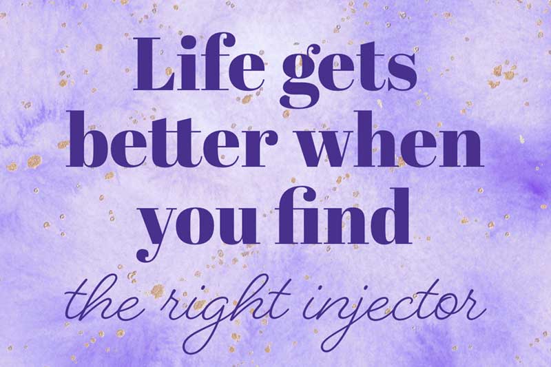 Life gets better when you find the right injector quote Life gets better when you find the right injector quote