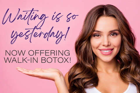 Now Offering walk in Botox Appointments
